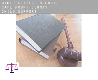 Other cities in Grand Cape Mount County  child support