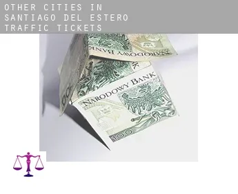 Other cities in Santiago del Estero  traffic tickets