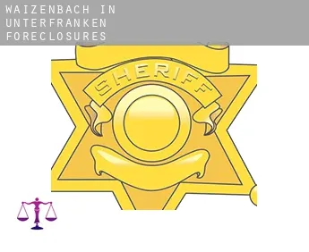 Waizenbach in Unterfranken  foreclosures