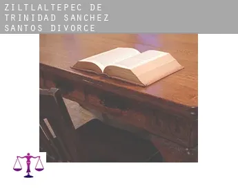 Ziltlaltepec de Trinidad Sanchez Santos  divorce