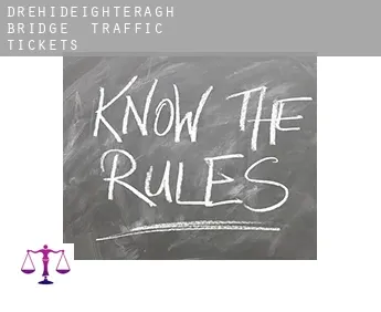 Drehideighteragh Bridge traffic tickets